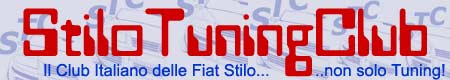 S.T.C. > StiloTuningClub... il club indipendente italiano e non ufficiale dedicato alla Fiat Stilo: dalla 3 porte alla mutiwagon. Non solo Tuning!!